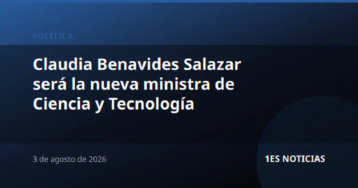 Claudia Benavides Salazar será la nueva ministra de Ciencia y Tecnología