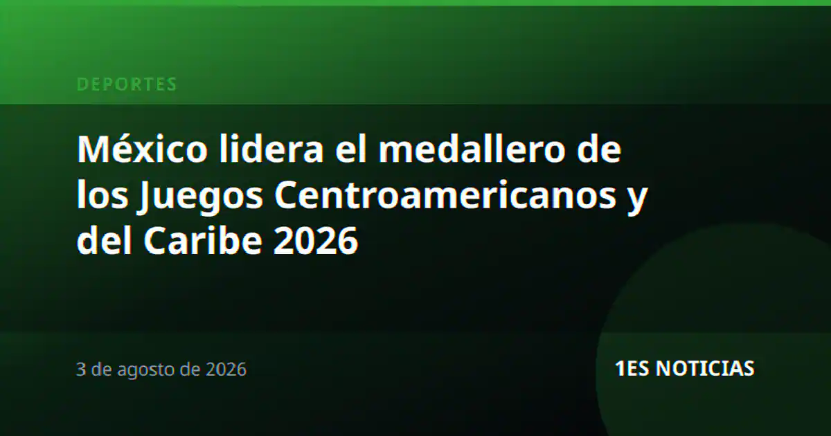 México lidera el medallero de los Juegos Centroamericanos y del Caribe 2026